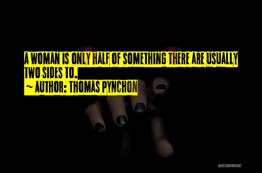 Two Sides Quotes By Thomas Pynchon