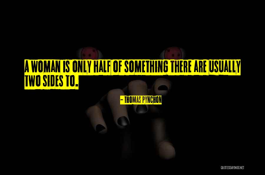 Two Sides Quotes By Thomas Pynchon Two Sides Quotes By Thomas Pynchon