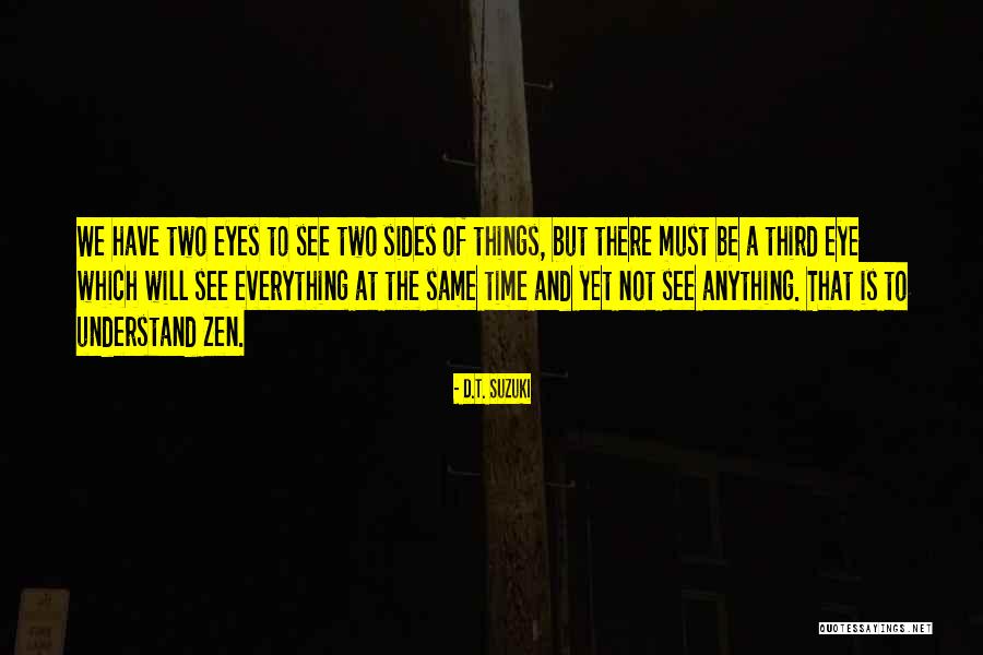 Two Sides To Everything Quotes By D.T. Suzuki