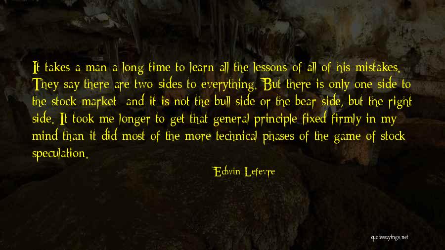 Two Sides To Everything Quotes By Edwin Lefevre