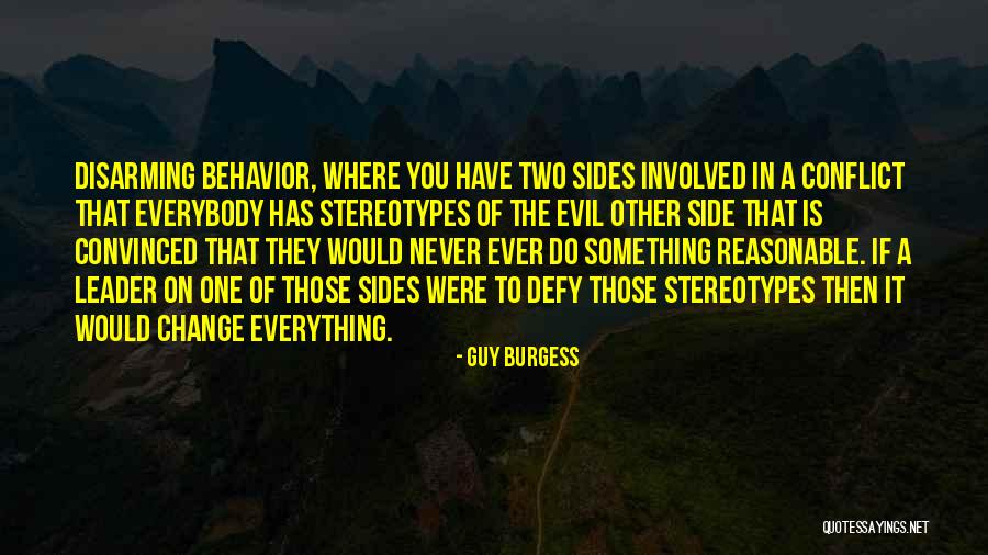 Two Sides To Everything Quotes By Guy Burgess