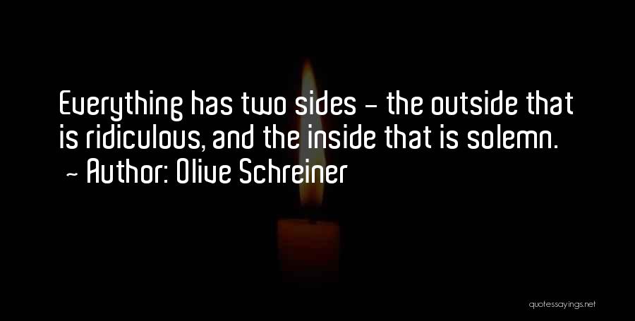 Two Sides To Everything Quotes By Olive Schreiner