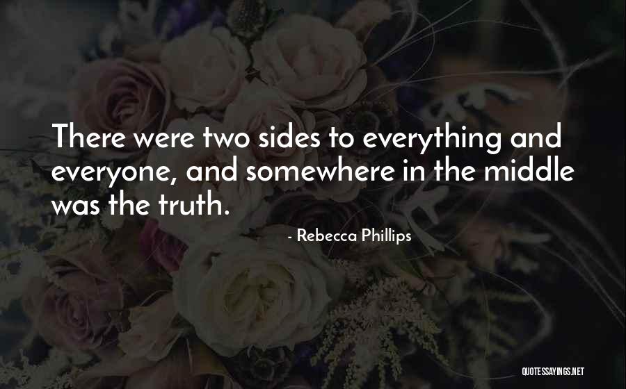 Two Sides To Everything Quotes By Rebecca Phillips