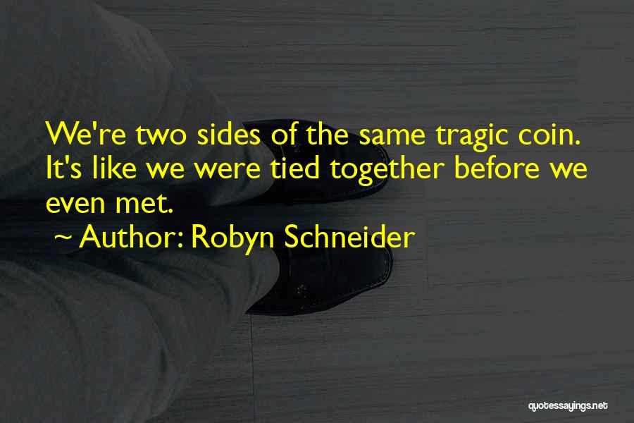 Two Sides To Everything Quotes By Robyn Schneider