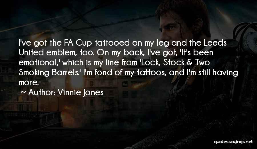 Two Smoking Barrels Quotes By Vinnie Jones