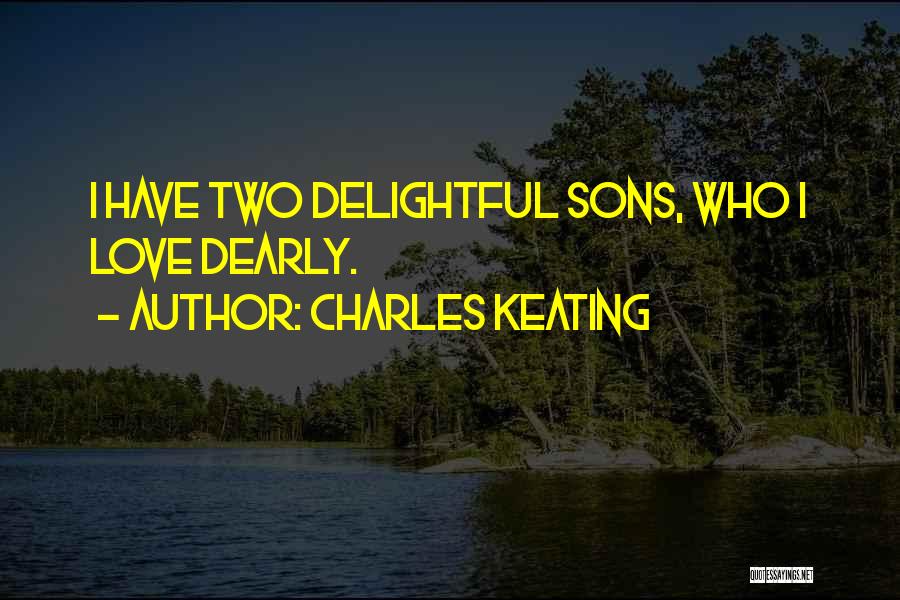 Two Sons Quotes By Charles Keating