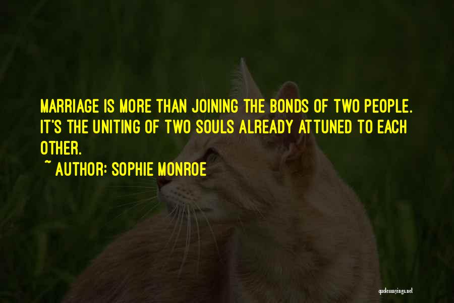 Two Souls Marriage Quotes By Sophie Monroe