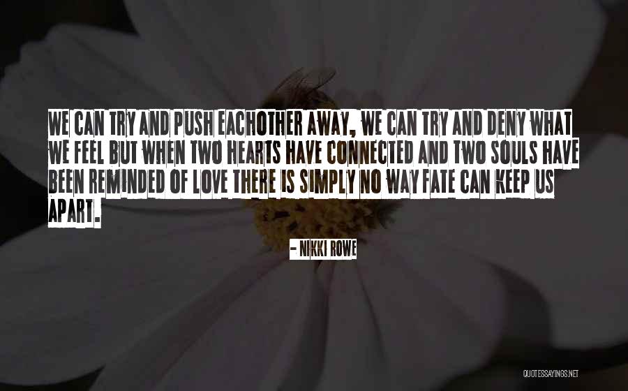 Two Souls One Heart Quotes By Nikki Rowe Two Souls One Heart Quotes By Nikki Rowe