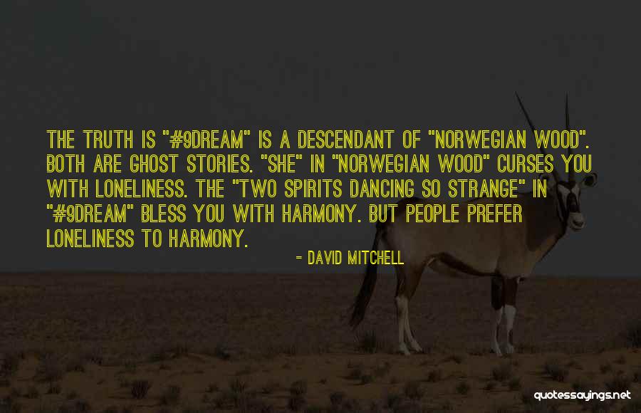 Two Spirits Quotes By David Mitchell Two Spirits Quotes By David Mitchell