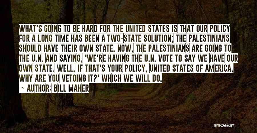 Two State Solution Quotes By Bill Maher