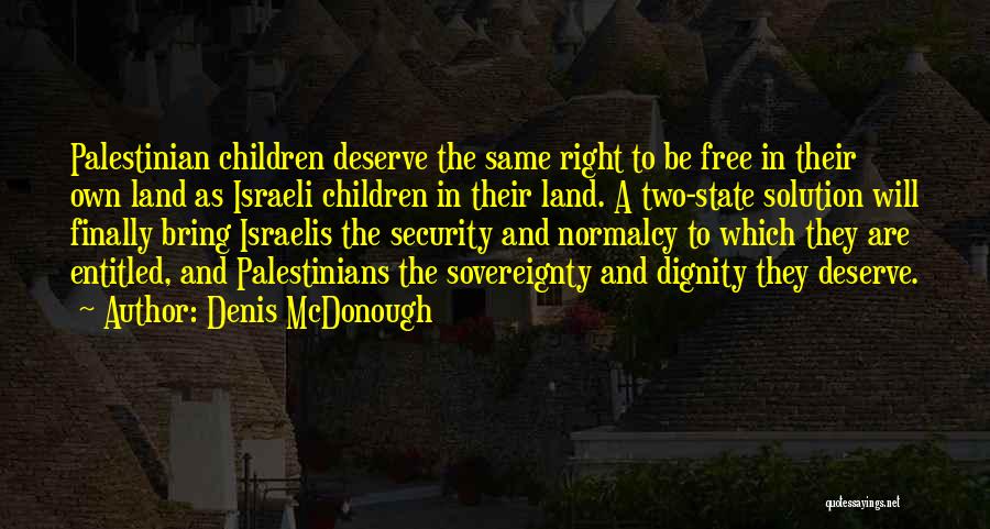 Two State Solution Quotes By Denis McDonough