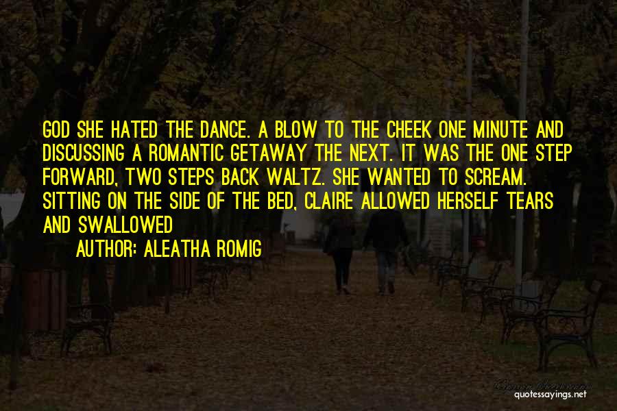 Two Step Dance Quotes By Aleatha Romig