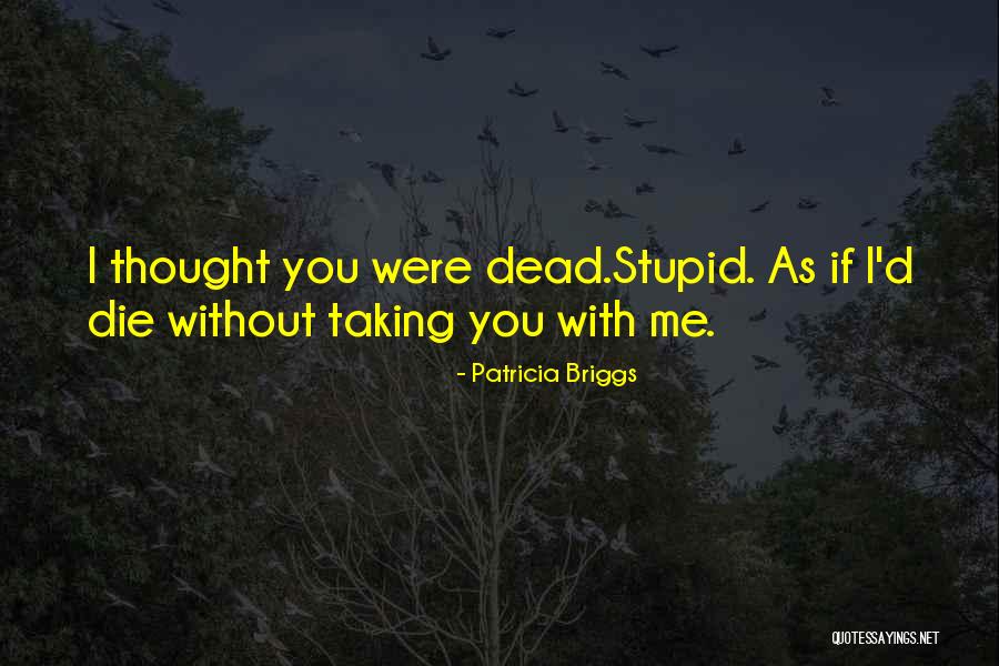Two Stubborn Partners Quotes By Patricia Briggs Two Stubborn Partners Quotes By Patricia Briggs