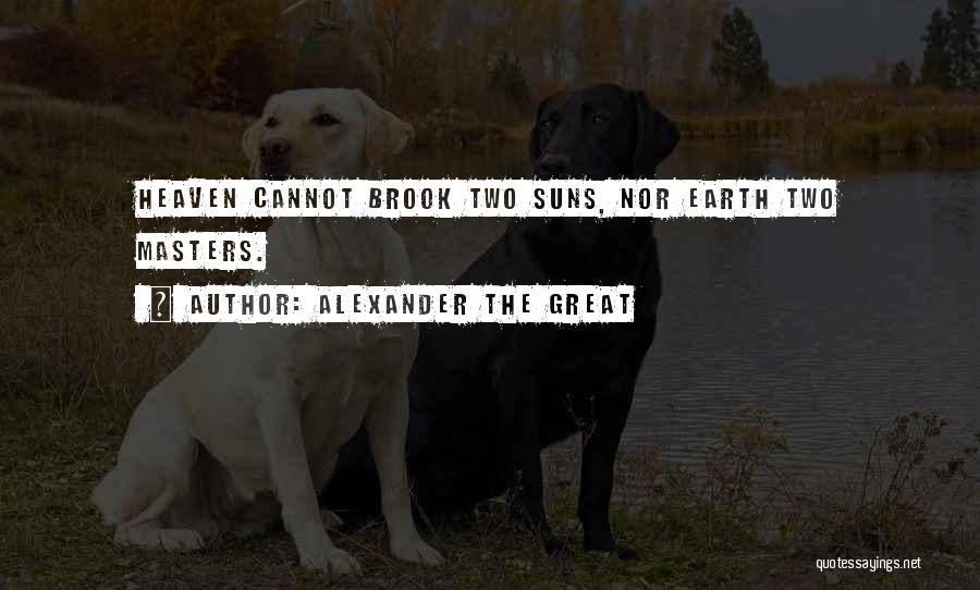 Two Suns Quotes By Alexander The Great