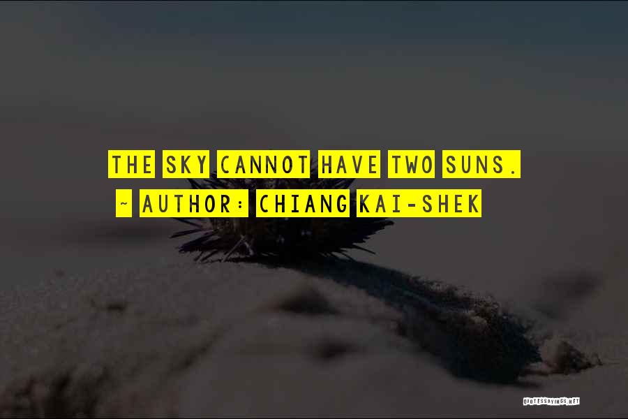 Two Suns Quotes By Chiang Kai-shek