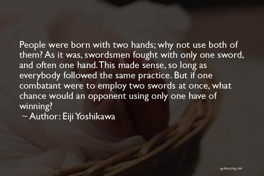 Two Swords Quotes By Eiji Yoshikawa