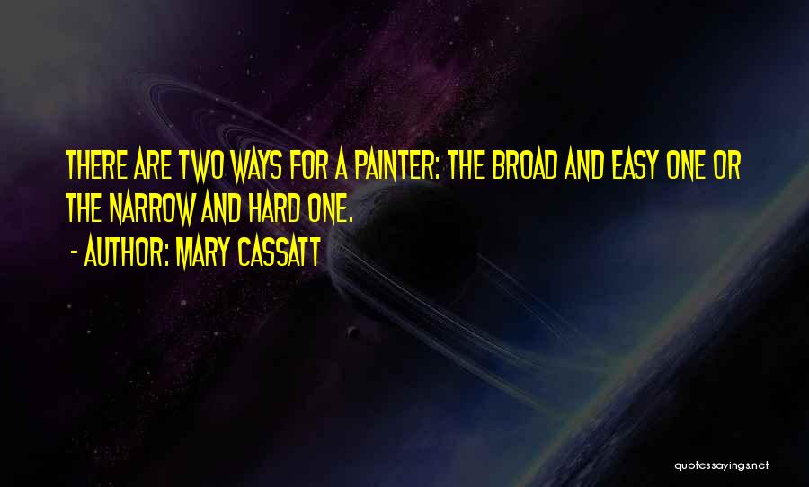 Two The Hard Way Quotes By Mary Cassatt
