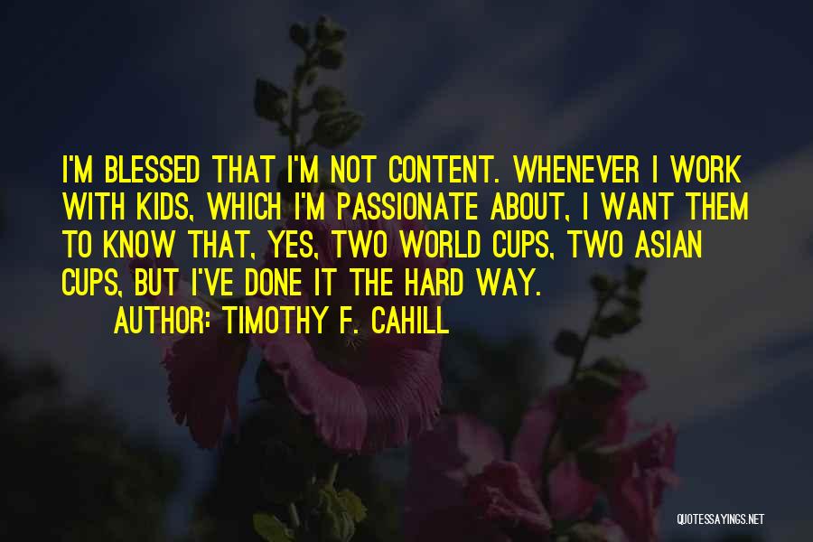 Two The Hard Way Quotes By Timothy F. Cahill