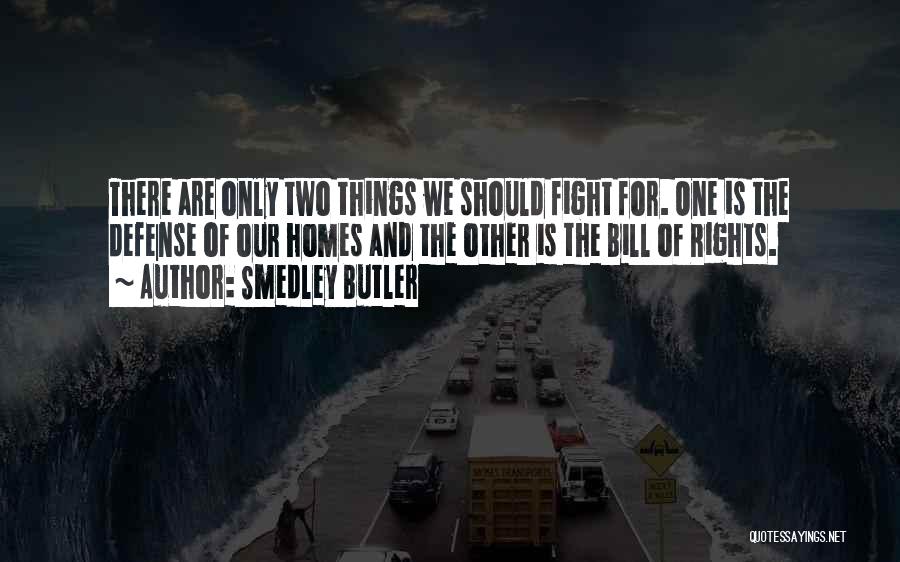 Two Things Quotes By Smedley Butler