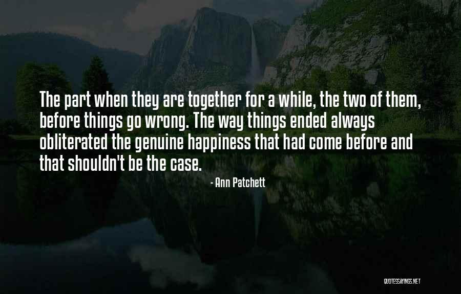 Two Things That Go Together Quotes By Ann Patchett Two Things That Go Together Quotes By Ann Patchett