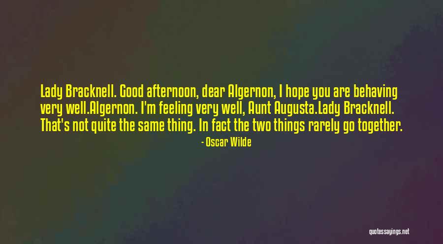 Two Things That Go Together Quotes By Oscar Wilde