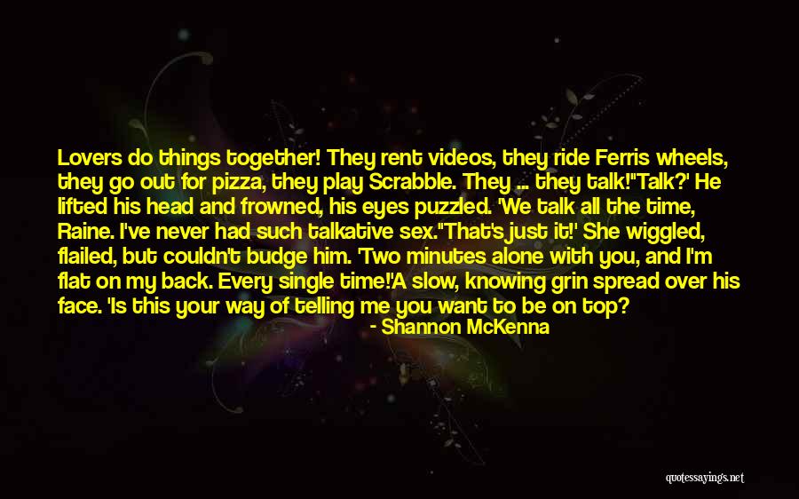 Two Things That Go Together Quotes By Shannon McKenna Two Things That Go Together Quotes By Shannon McKenna