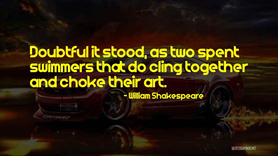 Two Things That Go Together Quotes By William Shakespeare