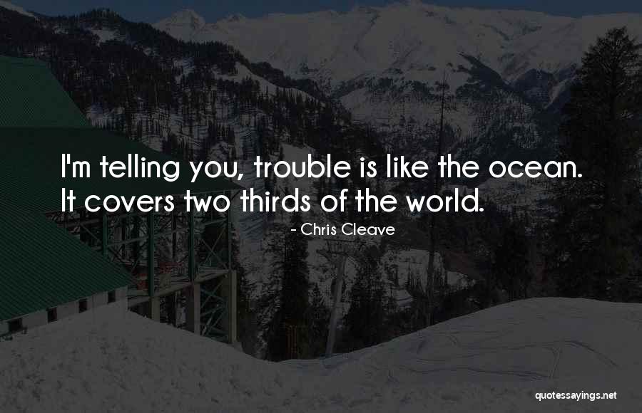 Two Thirds World Quotes By Chris Cleave Two Thirds World Quotes By Chris Cleave