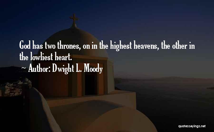 Two Thrones Quotes By Dwight L. Moody