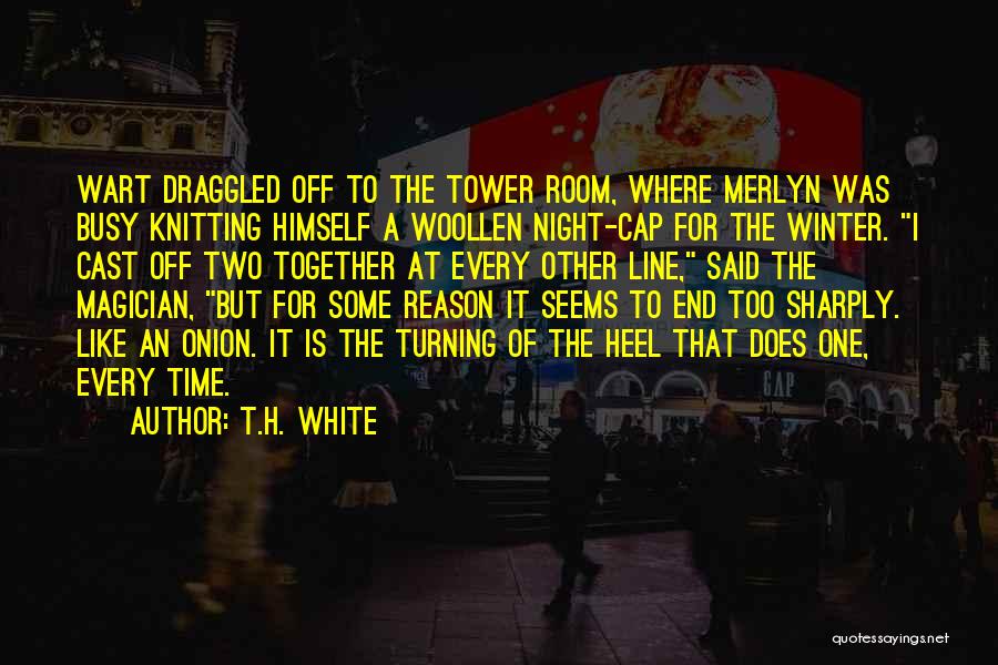 Two Tower Quotes By T.H. White