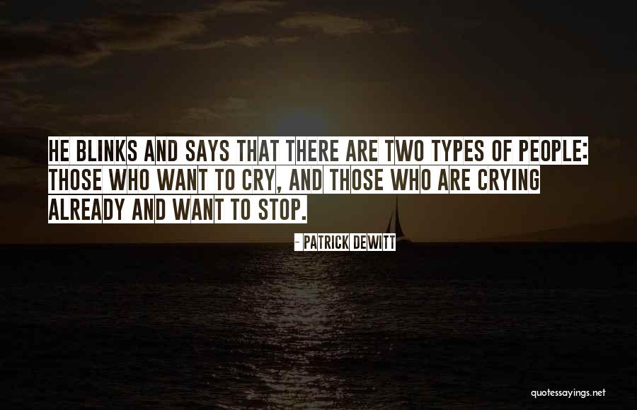 Two Types Of People Quotes By Patrick DeWitt Two Types Of People Quotes By Patrick DeWitt