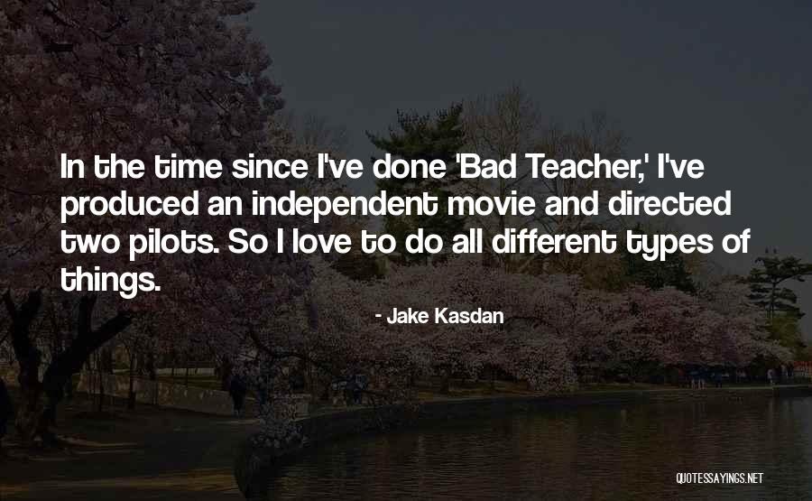 Two Types Quotes By Jake Kasdan Two Types Quotes By Jake Kasdan