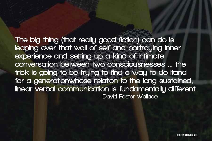 Two Way Communication Quotes By David Foster Wallace Two Way Communication Quotes By David Foster Wallace