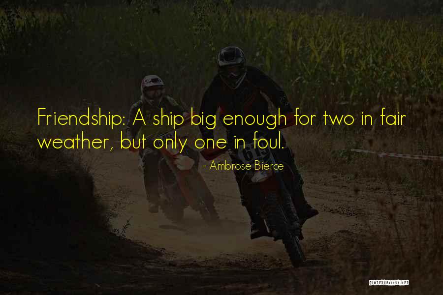 Two Way Friendship Quotes By Ambrose Bierce Two Way Friendship Quotes By Ambrose Bierce