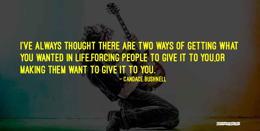 Two Ways Of Life Quotes By Candace Bushnell