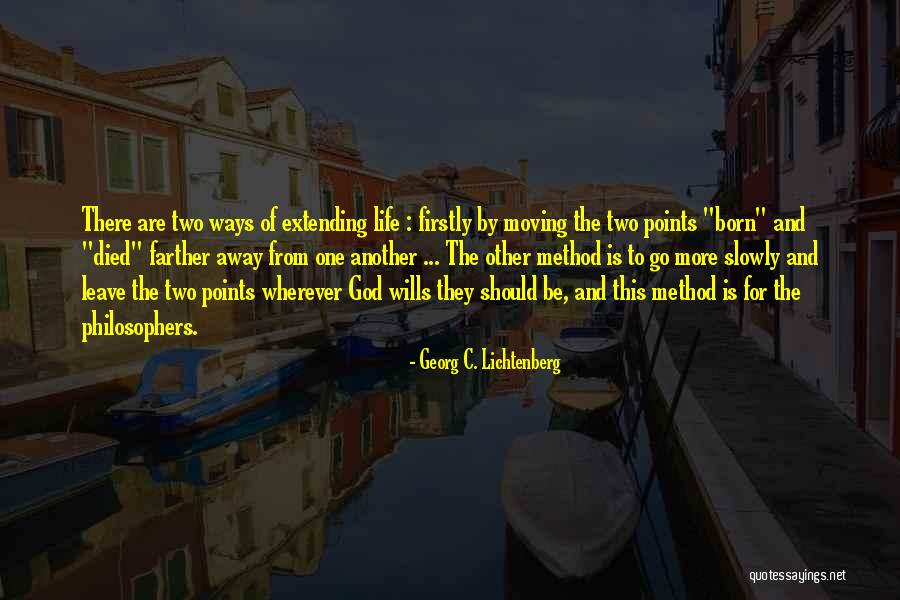 Two Ways Of Life Quotes By Georg C. Lichtenberg