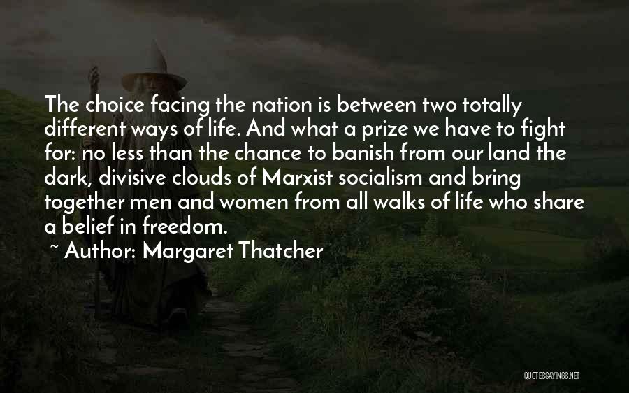 Two Ways Of Life Quotes By Margaret Thatcher
