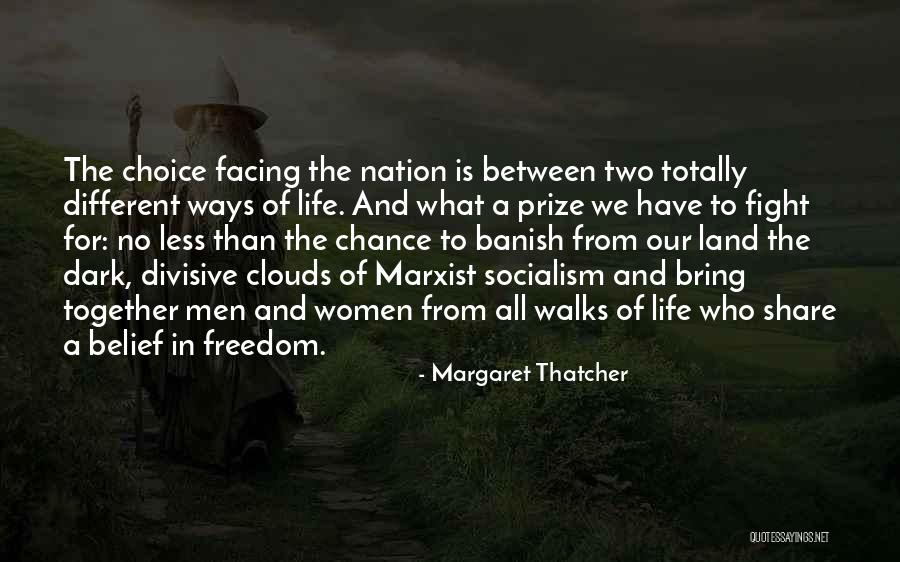 Two Ways Of Life Quotes By Margaret Thatcher