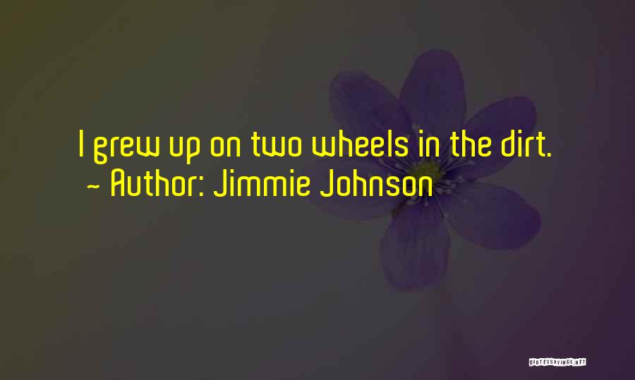 Two Wheels Quotes By Jimmie Johnson