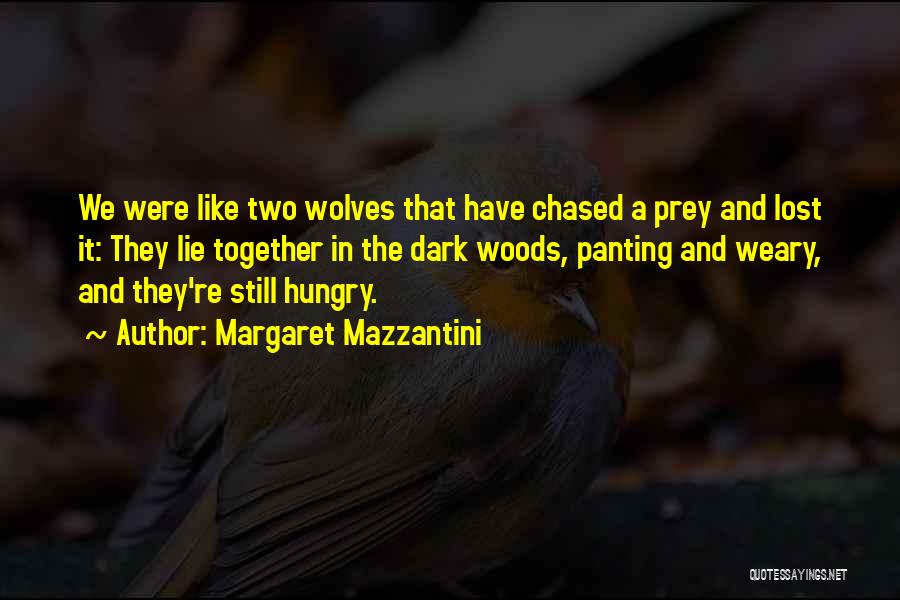 Two Wolves Quotes By Margaret Mazzantini