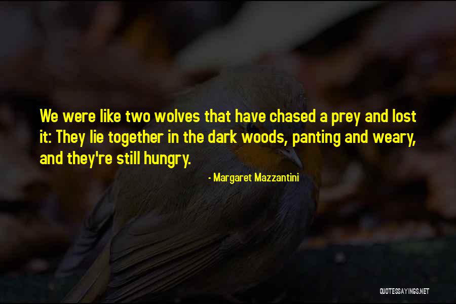 Two Wolves Quotes By Margaret Mazzantini