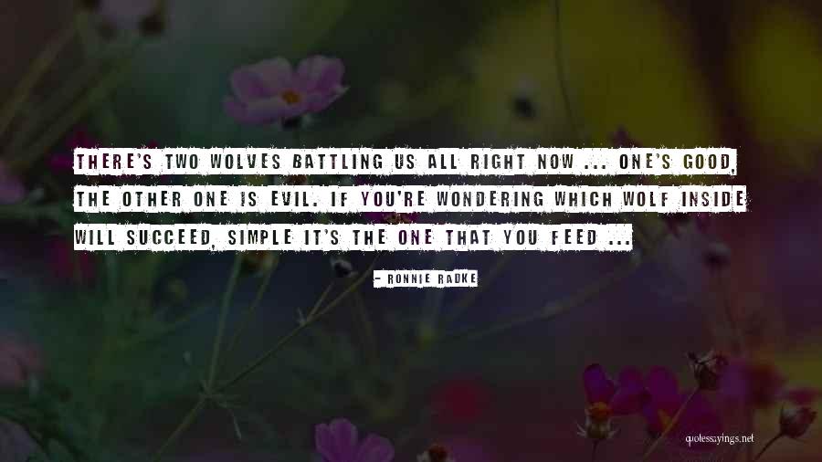 Two Wolves Quotes By Ronnie Radke