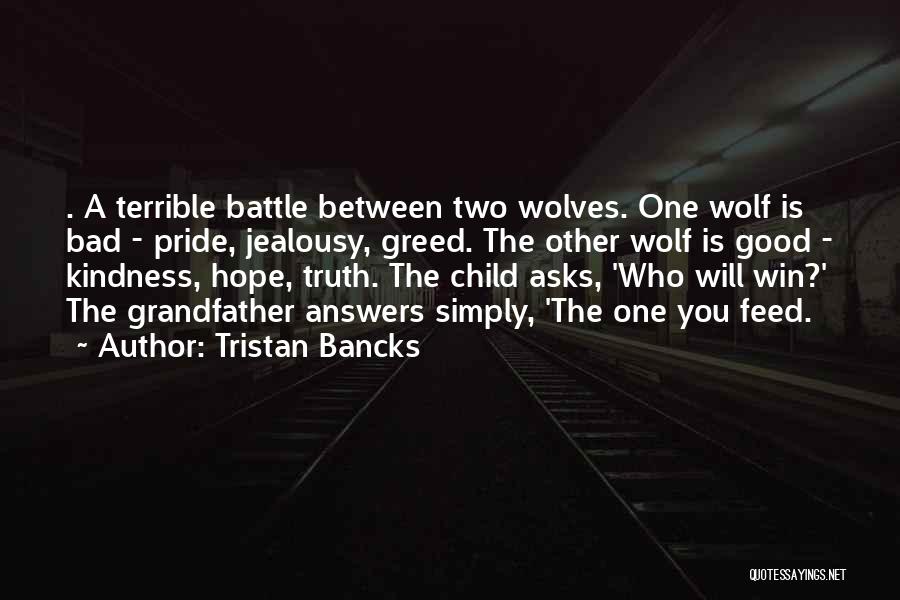 Two Wolves Quotes By Tristan Bancks