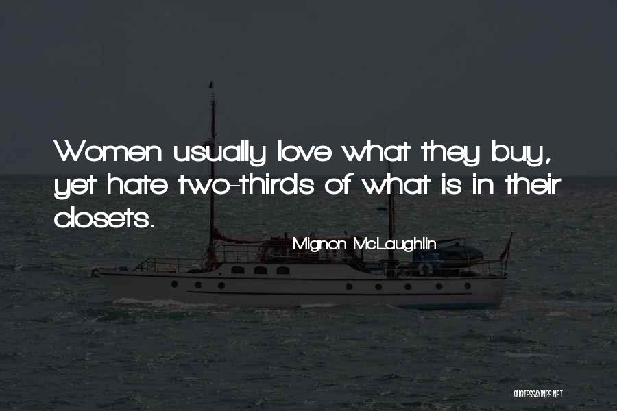 Two Women In Love Quotes By Mignon McLaughlin Two Women In Love Quotes By Mignon McLaughlin