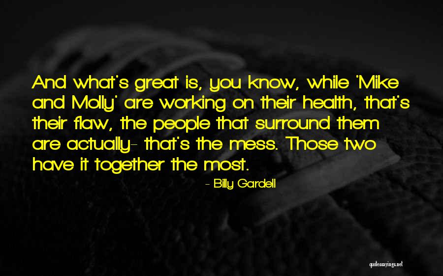 Two Working Together Quotes By Billy Gardell Two Working Together Quotes By Billy Gardell