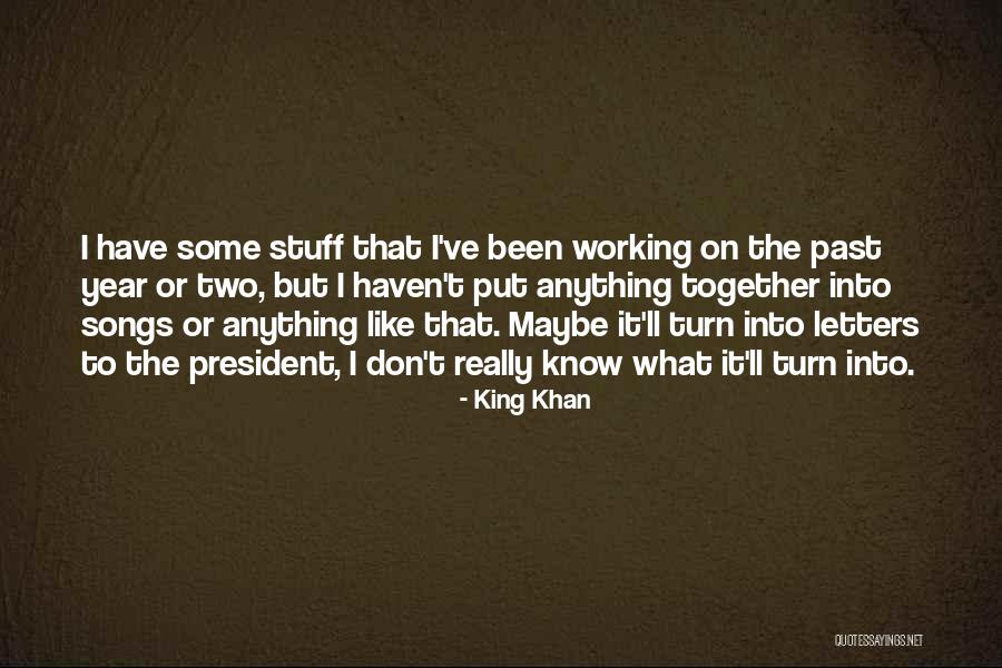 Two Working Together Quotes By King Khan Two Working Together Quotes By King Khan