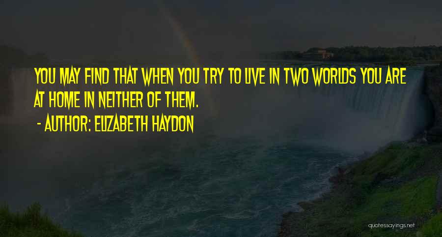 Two Worlds 2 Quotes By Elizabeth Haydon