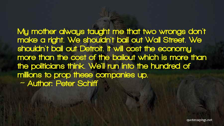 Two Wrongs Don't Make A Right Quotes By Peter Schiff