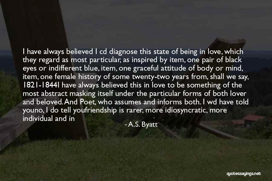 Two Years Of Friendship Quotes By A.S. Byatt Two Years Of Friendship Quotes By A.S. Byatt