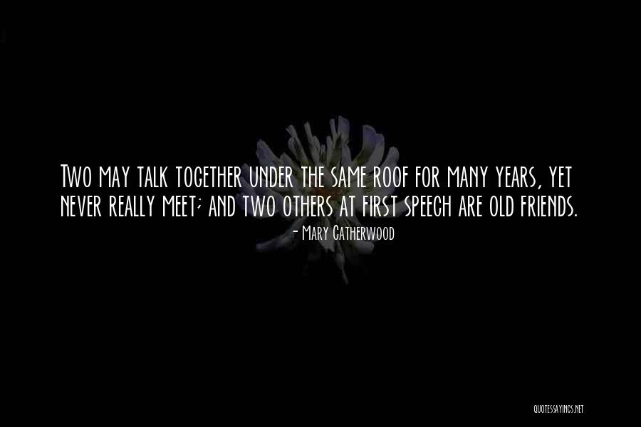 Two Years Of Friendship Quotes By Mary Catherwood Two Years Of Friendship Quotes By Mary Catherwood
